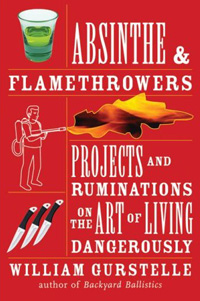 Absinth & Flamethrowers by William Gurstelle